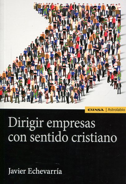 Dirigir empresas con sentido cristiano. 9788431331023