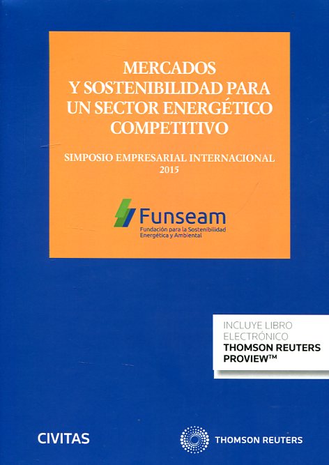 Mercados y sostenibilidad para un sector energético competitivo. 9788490993590