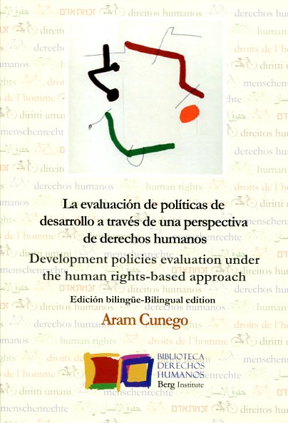 La evaluación de políticas de desarrollo a través de una perspectiva de Derechos Humanos = Development policies evaluation under the Human Rights-based approach