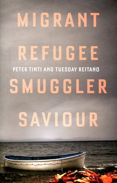 Migrant, refugee, smuggler, saviour. 9781849046800
