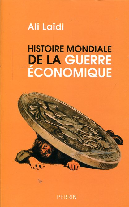 Histoire mondiale de la guerre économique. 9782262043100