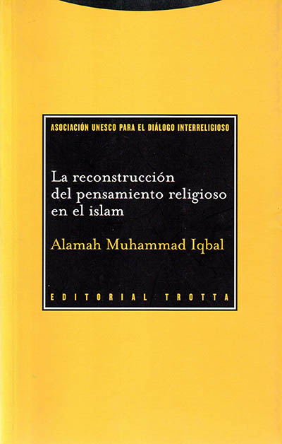 La recostrucción del pensamiento religioso en el Islam. 9788481645057