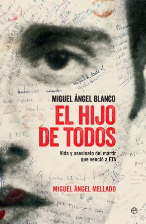 Miguel Ángel Blanco, el hijo de todos. 9788490607756