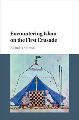 Encountering Islam on the First Crusade. 9781107156890
