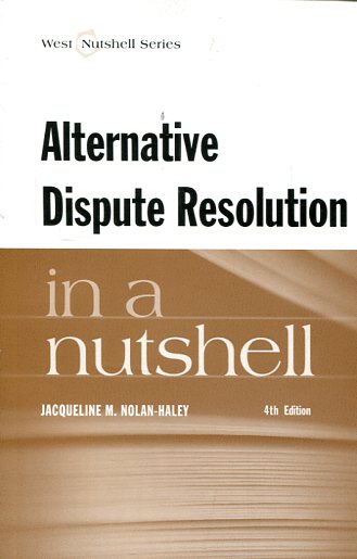 Alternative dispute resolution in a nutshell. 9780314285324
