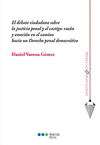 El debate ciudadano sobre la justicia penal y el castigo: razón y emoción en el camino hacia un Derecho penal democrático
