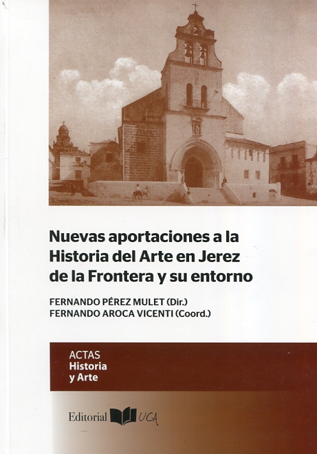 Nuevas aportaciones a la Historia del Arte en Jerez de la Frontera y su entorno