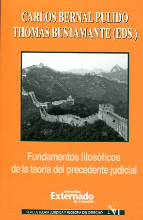 Fundamentos filosóficos de la teoría del precedente judicial. 9789587722697