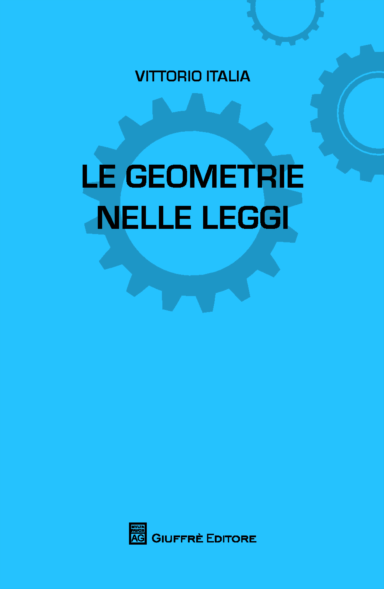 Le geometrie nelle leggi. 9788814216800