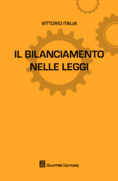 Il bilanciamento nelle leggi. 9788814217043