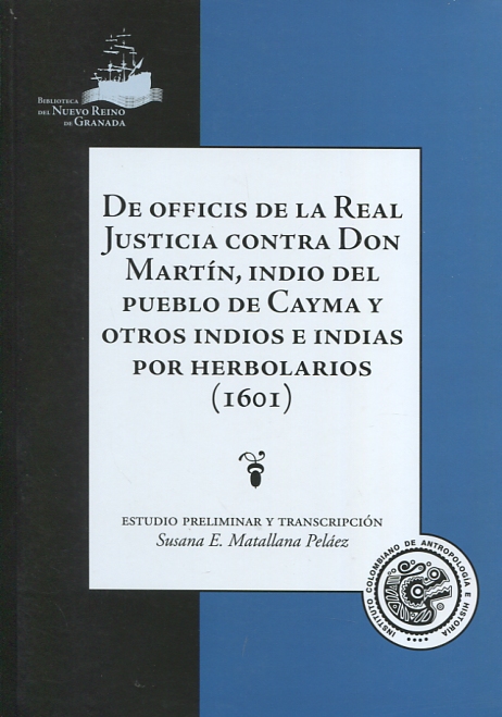 De officis de la Real Justicia contra Don Martín, indio del pueblo de Cayma y otros indios e indias por herbolarios (1601)