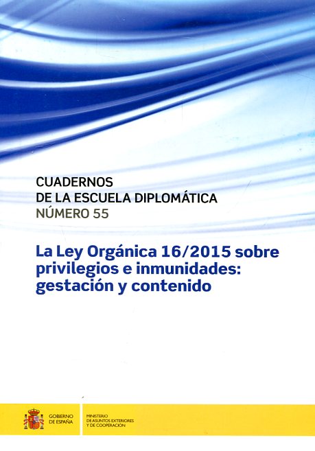La Ley Orgánica 16/2015 sobre privilegios e inmunidades