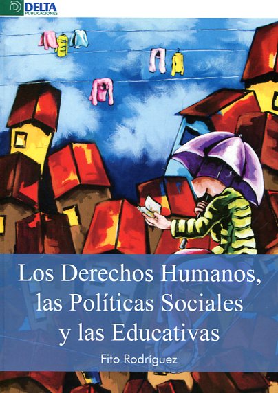 Los Derechos Humanos, las políticas sociales y las educativas. 9788416383528