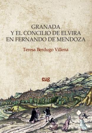 Granada y el Concilio de Elvira en Fernando de Mendoza. 9788433858634