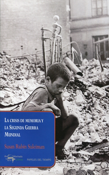 La crisis de memoria y la Segunda Guerra Mundial. 9788477742678