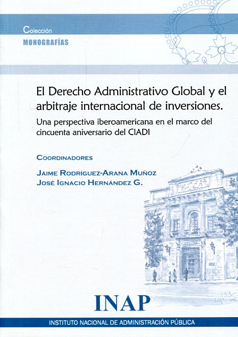 El Derecho administrativo global y el arbitraje internacional de inversiones