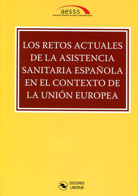 Los retos actuales de la asistencia sanitaria española en el contexto de la Unión Europea. 9788494503351