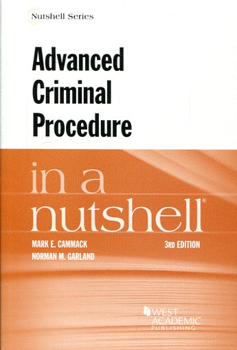 Advanced criminal procedure in a nutshell. 9781634609197