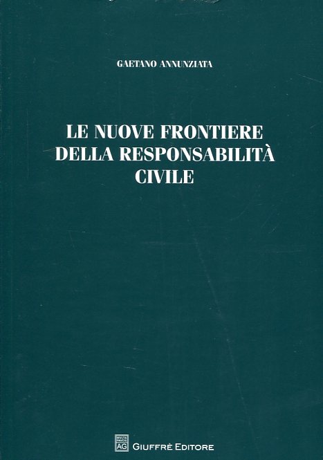 Le nuove frontiere della responsabilità civile. 9788814214691