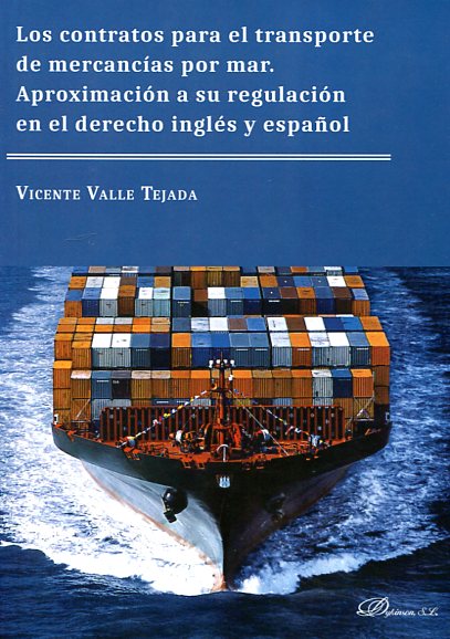 Los contratos para el transporte de mercancías por mar. 9788491480228
