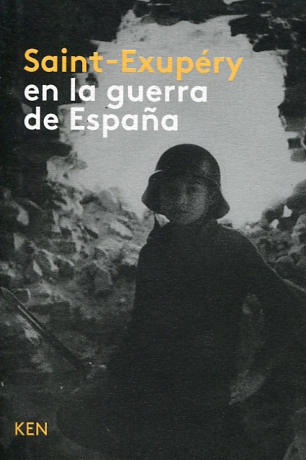 Saint-Exupéry en la Guerra de España. 9788494284946