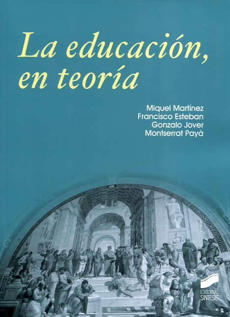 La educación, en teoría. 9788490774380