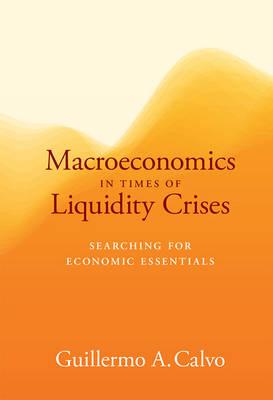 Macroeconomics in times of liquidity crises . 9780262035415
