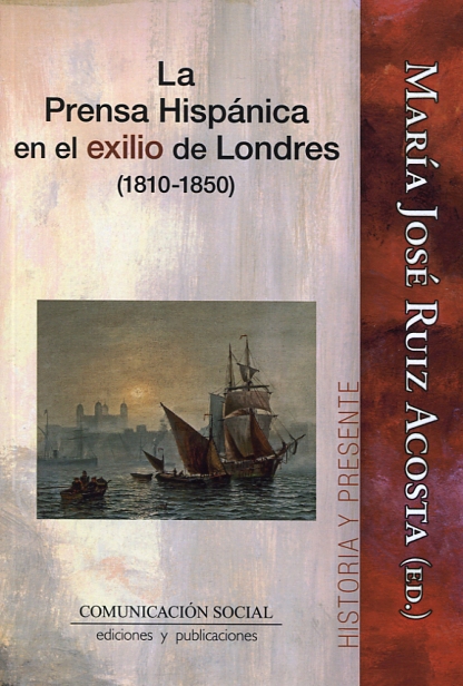 La prensa hispánica en el exilio de Londres. 9788415544975