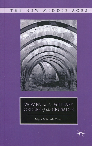 Women in the military orders of the crusades. 9781349295722