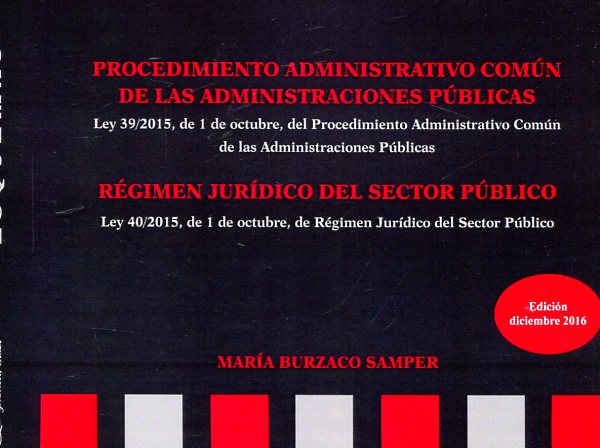 Procedimiento administrativo común de las administraciones públicas. Régimen jurídico del sector público. 9788491480303