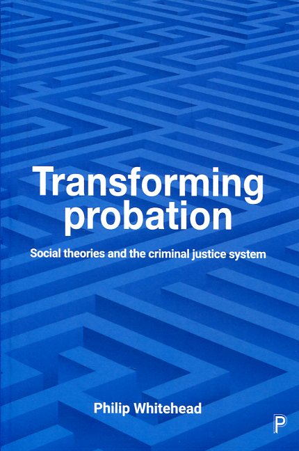 Transforming probation. 9781447327660