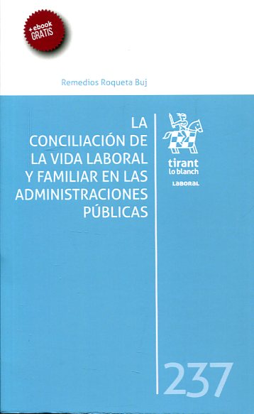 La conciliación de la vida laboral y familiar en las administraciones públicas. 9788491194910