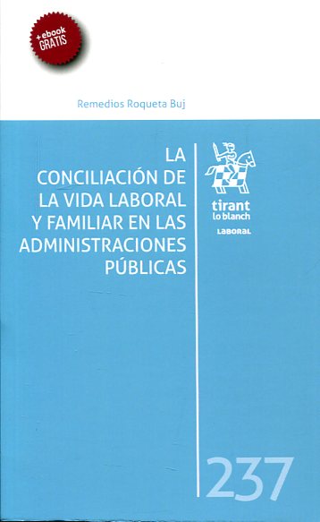 La conciliación de la vida laboral y familiar en las administraciones públicas. 9788491194910