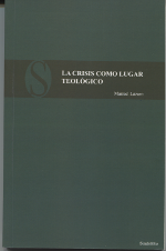 La crisis como lugar teológico. 9788416262014