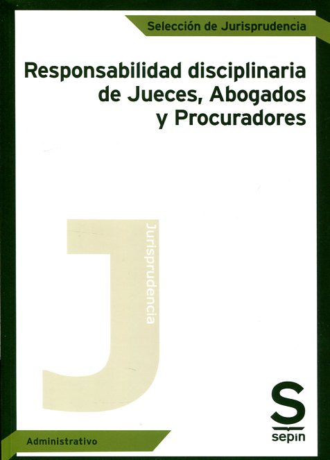 Responsabilidad disciplinaria de jueces, abogados y procuradores. 9788416521302