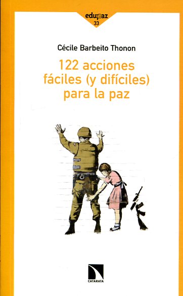 122 acciones fáciles (y difíciles) para la paz. 9788490971062