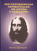 Mis experiencias espirituales de ayuda y curación. 9788495919076
