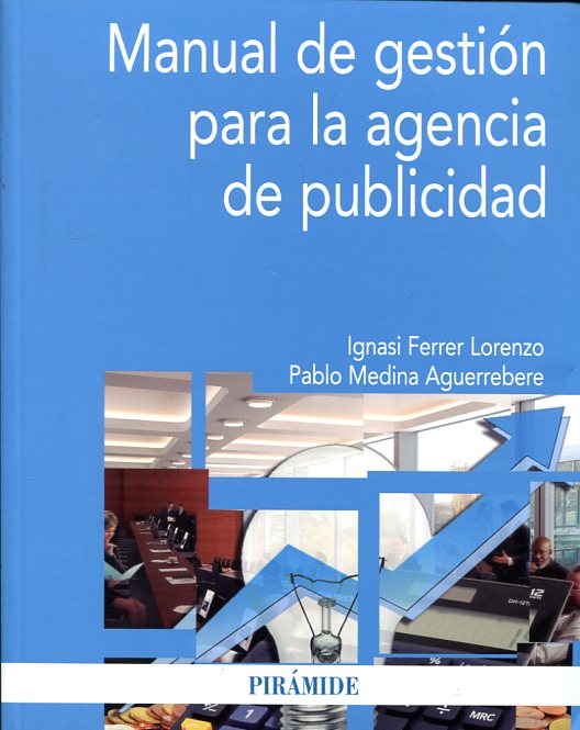 Manual de gestión para la agencia de publicidad. 9788436835236
