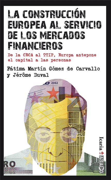 La construcción europea al servicio de los mercados financieros. 9788498886986