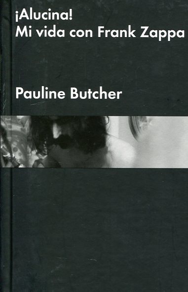 ¡Alucina! mi vida con Frank Zappa. 9788416420667