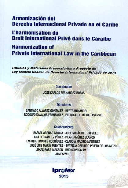 Armonización del Derecho internacional privado en el Caribe = L'harmonisation du Droit International privé dans le Caribe = Harmonization of private international Law in the Caribbean. 9788494105524