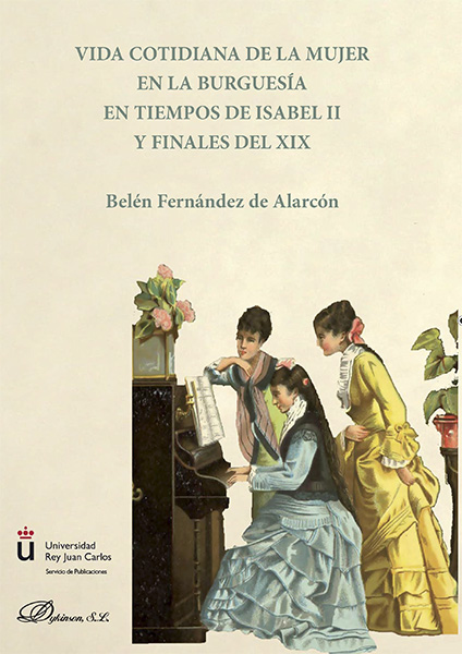 Vida cotidiana de la mujer en la burguesía en tiempos de Isabel II y finales del XIX