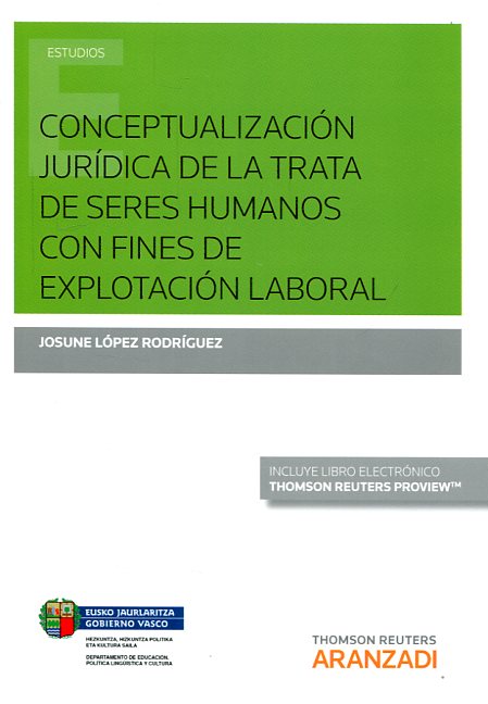 Conceptualización jurídica de la trata de seres humanos con fines de explotación laboral. 9788490994832