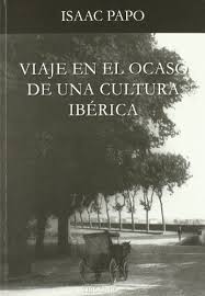 Viaje en el ocaso de una cultura ibérica. 9788493057077