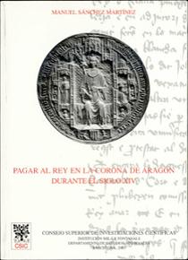 Pagar al rey en la Corona de Aragón durante el siglo XIV. 9788400081935