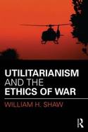Utilitarianism and the ethics of war. 9781138998964