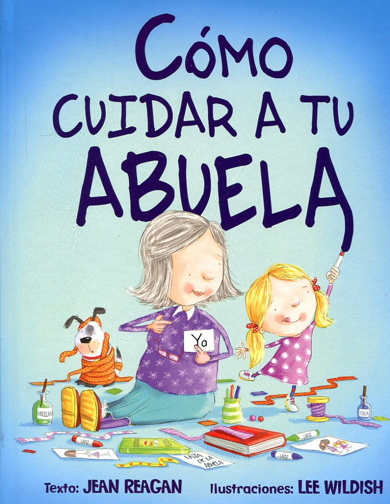 Cómo cuidar a tu abuela. 9788416117888