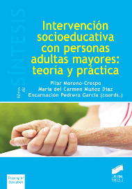 Intervención socioeducativa con personas adultas mayores. 9788490772355