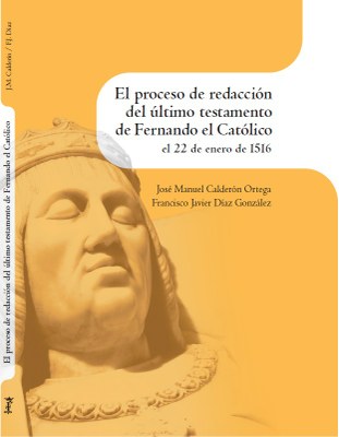 El proceso de redacción del último testamento de Fernando el Católico. 9788499113586