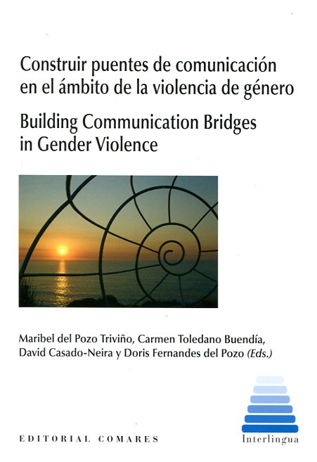 Construir puentes de comunicación en el ámbito de la violencia de género = Building communication bridges in gender violence